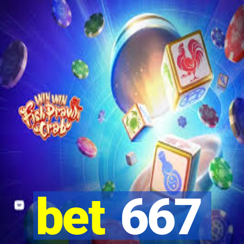 bet 667